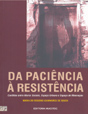 DA PACIÊNCIA À RESISTÊNCIA