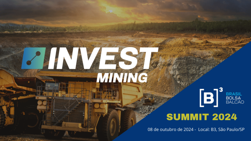 INVEST MINING SUMMIT: OPORTUNIDADES DE INVESTIMENTOS DA MINERAÇÃO