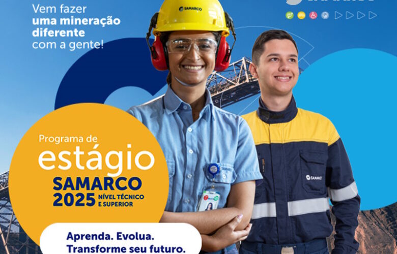 SAMARCO ABRE INSCRIÇÕES PARA O PROGRAMA DE ESTÁGIO 2025